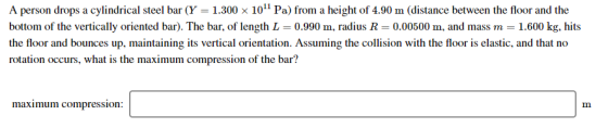 A person drops a cylindrical steel bar (Y = 1.300 x 1011 Pa) from a height of 4.90 m (distance between the floor and the bott
