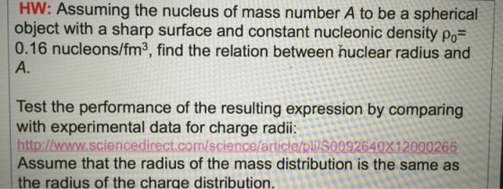 Assuming the nucleus of mass number A to be a sphe