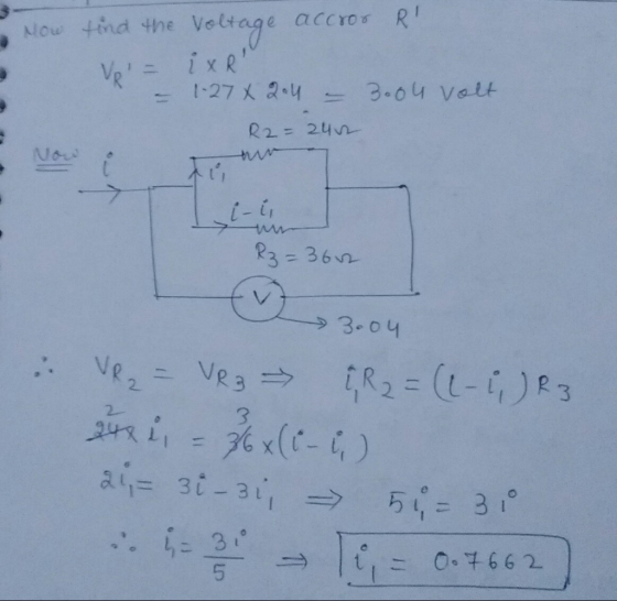 Now tind the Vetage acC YOr R ixR 1-27 X 3.4 VR= 3.04 Valt R2= 24n Now t-C R3= 36 3.04 VR3 R2=(L-4R3 ni36x(-) 3. 11 54 30 3