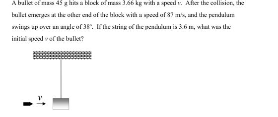 A bullet of mass 45 g hits a block of mass 3.66 kg with a speed v. After the collision, the bullet emerges at the other end o