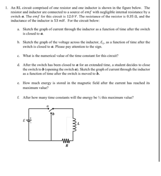 1. An RL circuit comprised of one resistor and one inductor is shown in the figure below. The resistor and inductor are conne