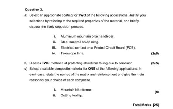 Question 3. a) Select an appropriate coating for TWO of the following applications. Justify your selections by referring to t