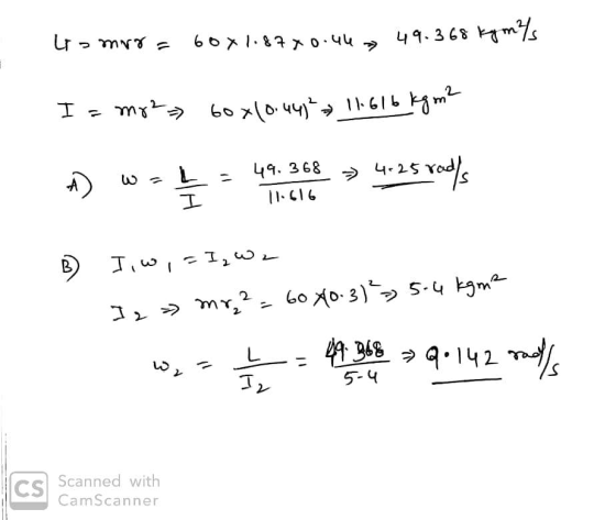 tomor= 60x1.8770.46 49.368 kynys I= mr2 = 60x10.44) 11.616 kg me 49. 368 → 4-25 rad ^) W- _ : 49.368 >> 4-25 rools 11.616 B 1