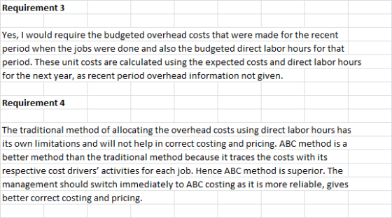Requirement 3 Yes, I would require the budgeted overhead costs that were made for the recent period when the jobs were done a