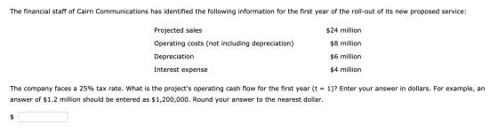 The financial staff of Cairn Communications has identified the following information for the first year of the roll-out of it