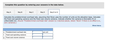 Complete this question by entering your answers in the tabs below. Req A Req B Reqc Req D Req E to G Calculate the predetermi