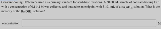 Constant-boiling HCl can be used as a primary standard for acid-base titrations. A 50.00 mL sample of constant-boiling HCI wi