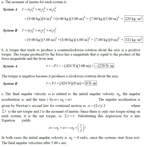 a. The moment of inertia for each system is System A 1 = m,+ m2r2 + m3r3 =(9.00 kg)(0 m)? +(6.00 kg)(3.00 m) + (7.00 kg)(5.0