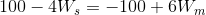 100 – 4W, = -100 + 6W m