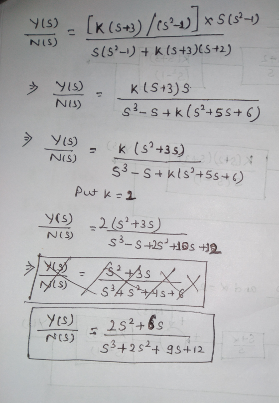 YIS) = [X (5+3)/65-] *5184) NIS) S(S-1) + K (5 +3)(5+2) » YIS) 11 NIS) K (5+3)s. 53-5+k(52+55+6) Y(S) k (52+3) ) N(S) 53-5+k1