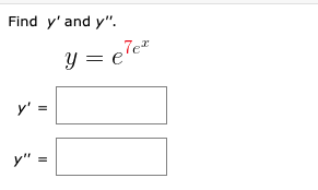 Find y and y. y = = eter y = Y =