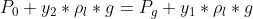 P_0 + y_2*\rho_l * g = P_g + y_1*\rho_l * g