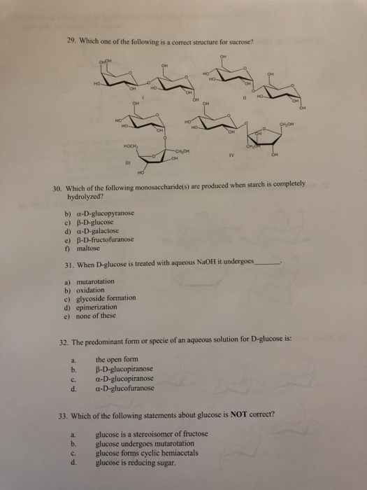 29. Which one of the following is a correct structure for sucrose? HOCH, OOH 30. Which of the following monosaccharide(s) are