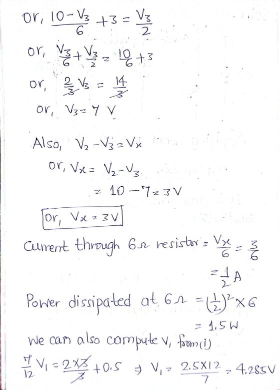 10 + +3= V3 6 2 Vz 6 14 3 or, V = 7 V AE Also, V2 - Vz z Vie or, V = V2 V3. z 10-723V Tor, Vaz Current through 6r resistor =