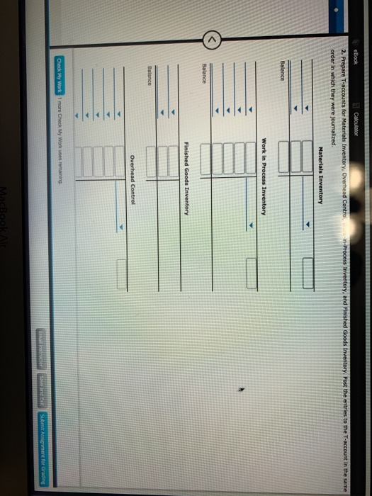 eBook Calculator 2. Prepare T-accounts for Materials Inventory, Overhead Control In-Process Inventory, and Finished Goods Inv
