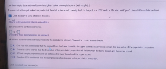 Use the sample data and confidence level given below to complete parts (a) through (d). A research institute poll asked respo