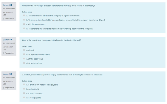 Question 34 Not yet answered Which of the following is a reason a shareholder may buy more shares in a company? Marked out of