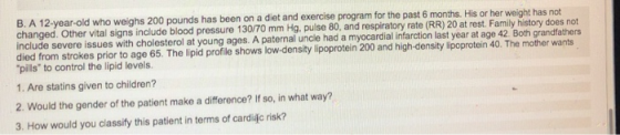 B. A 12-year-old who weighs 200 pounds has been on a diet and exercise program for the past 6 months. His or her weight has n