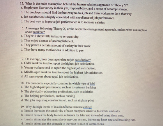 15. What is the main assumption behind the human-relations approach or Theory Y? a. Employees like variety in their job, resp