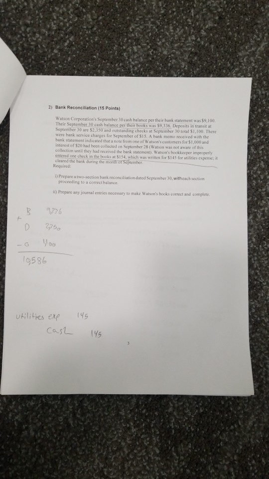 2) Bank Reconciliation (15 Points) Watson Corporations September 30 cash balance per their bank statement was $9.100 Their S