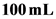 100 mL
