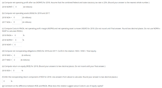 (a) Compute net operating profit after tax (NOPAT) for 2018. Assume that the combined federal and state statutory tax rate is