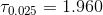 T0.025 = 1.960
