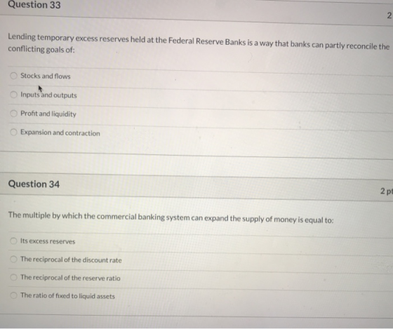 Question 33 2 Lending temporary excess reserves held at the Federal Reserve Banks is a way that banks can partly reconcile th