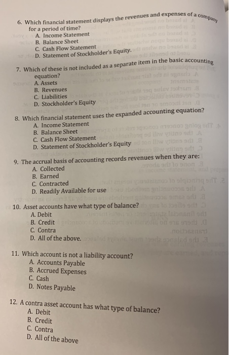 fa company 6. Which financial statement displays the revenues and expenses of a co for a period of time? A. Income Statement