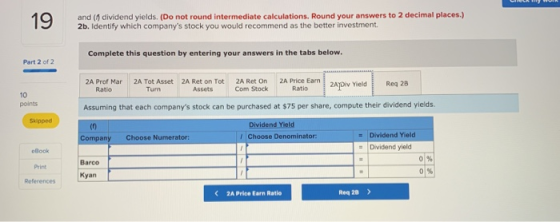 70 and (1) dividend yields. (Do not round Intermediate calculations. Round your answers to 2 decimal places.) 2b. Identify wh