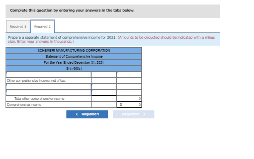 Complete this question by entering your answers in the tabs below. Required 1 Required 2 Prepare a separate statement of comp
