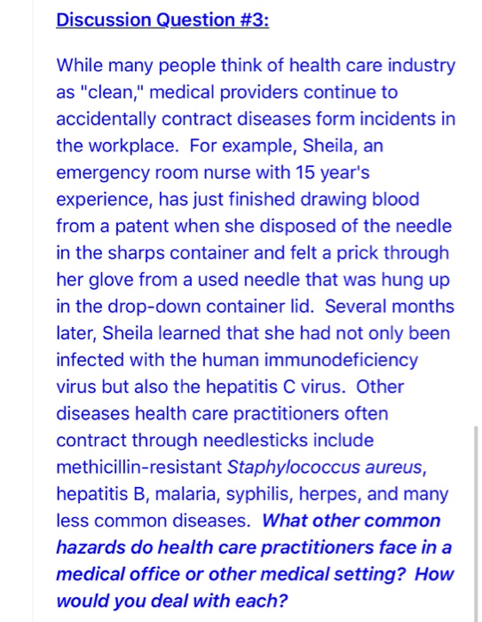 Discussion Question #3: While many people think of health care industry as clean, medical providers continue to accidentall