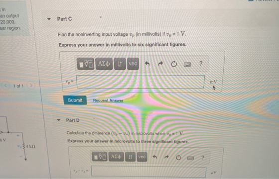 in an output 20,000 ear region. Part Find the noninverting input voltage Up (in millivolts) if vg = 1 V. Express your answer