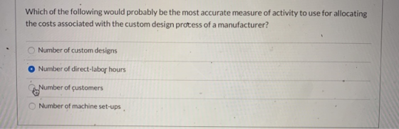 Which of the following would probably be the most accurate measure of activity to use for allocating the costs associated wit