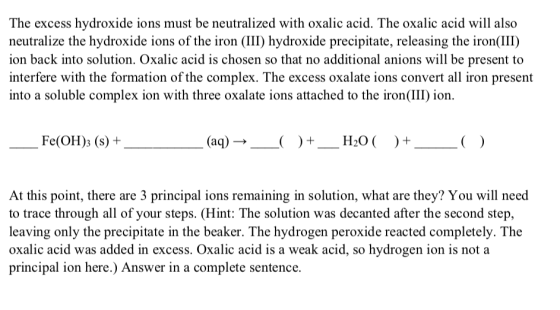 The excess hydroxide ions must be neutralized with oxalic acid. The oxalic acid will also neutralize the hydroxide ions of th