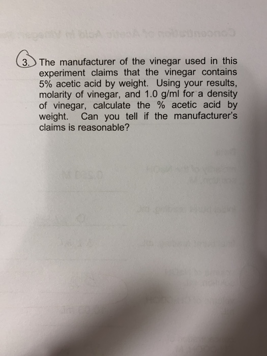 3. The manufacturer of the vinegar used in this experiment claims that the vinegar contains 5% acetic acid by weight. Using y