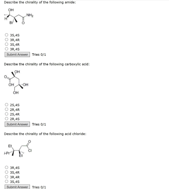 Describe the chirality of the following amide: Он NH2 H Br O O 3S,4S O 3R,4R O 3S,4R O 3R,4S Submit Answer Tries 0/1 Describe