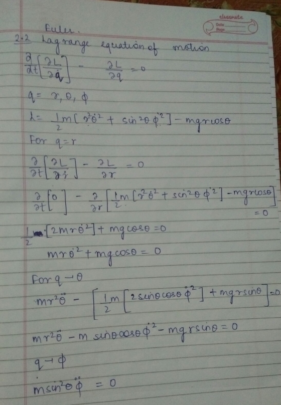classmate Date Page Euler. 2.2 ha Lagrange equation of motion arall at al aq q= 8,o, o da Imc 802 + sin 200²] 2 mgrioso For q