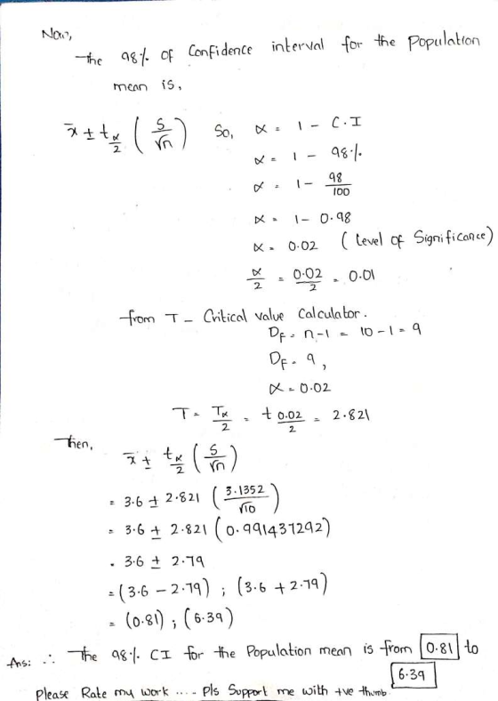 the 98% of confidence interval for the population mean is, So, 1 - C. I *+++ ( 5 ) 98.1 1- 48 100 1- 0.98 ( level of Signific