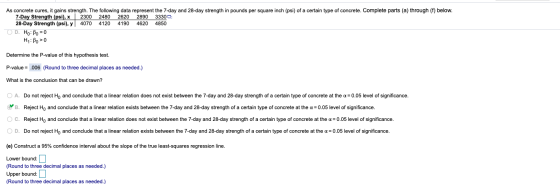 As concrete cures, it gains strength. The following data represent the 7-day and 28-day strength in pounds per square inch (p
