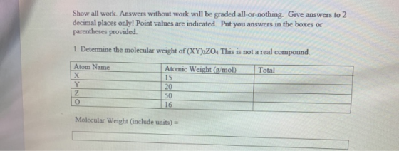 Show all work. Answers without work will be graded all-or-nothing. Give answers to 2 decimal places only! Point values are in