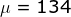\mu = 134
