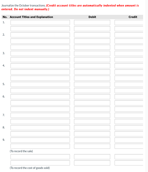 Journalize the October transactions. (Credit account titles are automatically indented when amount is entered. Do not indent