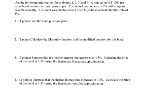 Use the following information for problems 1, 2, 3, and 4: A non-callable $1,000 par- value bond matures in thirty years at p