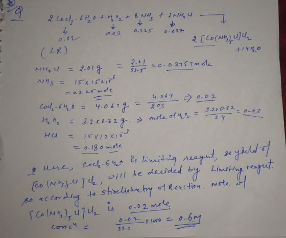 2 loc.6 Hotho + 8 NH₃ + 2NH₂4 0.225 0. 225 0.037 0.03 tlumo 0.02 2 [LO (NY) U] 4₂ (LR) NHAU = 2.019 = 2 2 20.03757 mole. MN3