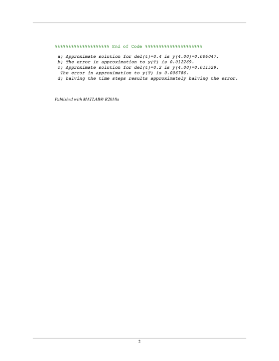 a) Approximate solution for del(t)-0.4 is y(4.00,-0.00604. b) The error in approximation to y(T) is 0.012269. c) Approximate