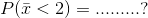 Plī<2) = ......