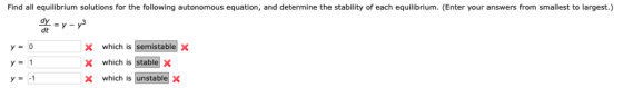 Find all equilibrium solutions for the following autonomous equation, and determine the stability of each equilibrium. (Enter