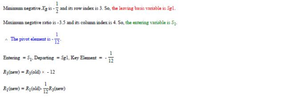Minim um negative.( s--and its row index is 3. So, the leaving basis variable is Sgl Maximum negative ratio is -3.5 and its c