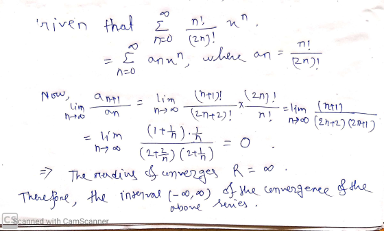 n! riven that E nn no (2n)! = { anun, where an = n1 Rn) n=0 Now, anti htu! (211 U lim X =lim (nt ho lim nyo 2n+2)! (i+tolik n